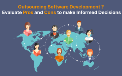 Outsourcing Software Development? Evaluate Pros and Cons to make Informed Decisions