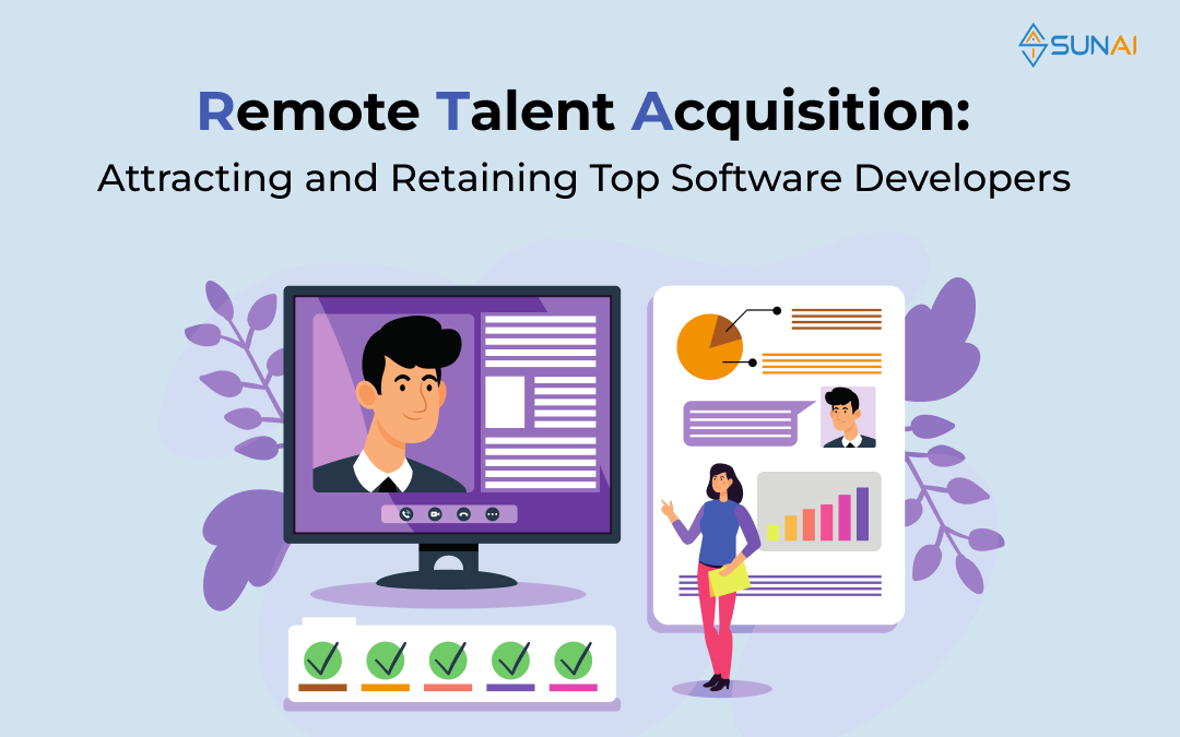 Remote Talent Acquisition: Attracting and Retaining Top Software Developers