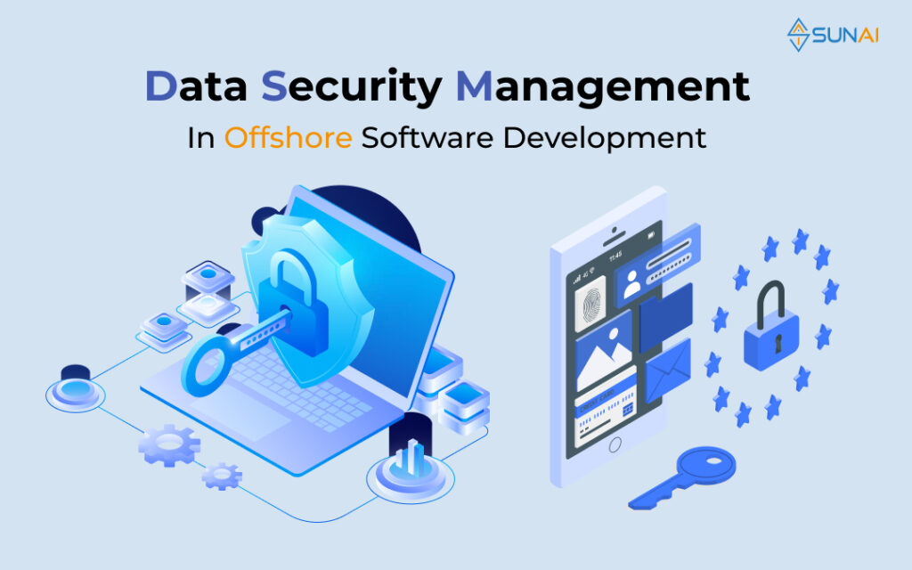 Data security management in offshore software development : SUNAI